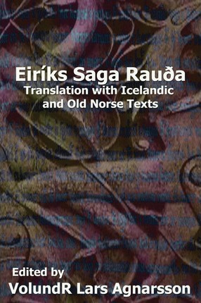 The Saga Of Erik The Red : Translation With Icelandic And...
