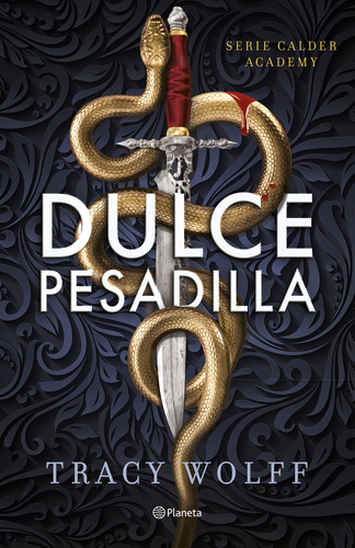 Dulce Pesadilla 1: Serie Calder Academy, De Tracy Wolff. Calder Academy Editorial Planeta, Tapa Blanda, Edición 1 En Español