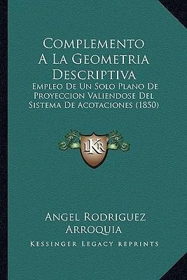 Complemento A La Geometria Descriptiva - Angel Rodriguez ...