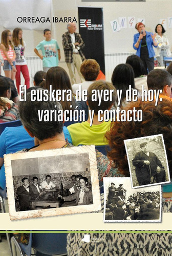 Libro: El Euskera De Ayer Y De Hoy: Variaciãn Y Contacto. Ib