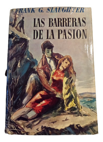 Frank Slaughter. Las Barreras De La Pasión 