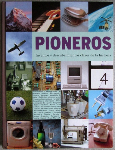 Pioneros Inventos Y Descubrimientos Claves De La Historia