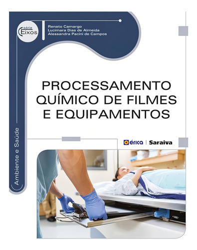 Processamento químico de filmes e equipamentos, de Campos, Alessandra Pacini de. Editorial Editora Érica, capa mole em português, 2014