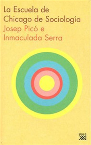 Escuela De Chicago De Sociologia - Pico,jose/ Serra,inmacula