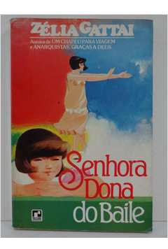Livro Senhora Dona Do Baile - Zélia Gattai [1986]