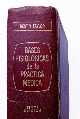 Bases Fisiológicas De La Practica Medica - Best & Taylor