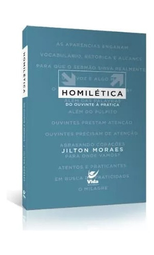 Homilética, Do Ouvinte A Prática, Jilton Moraes - Vida, De Jilton Moraes. Editora Vida, Capa Mole Em Português, 2011
