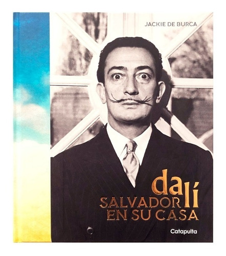 Salvador Dalí En Su Casa - Jackie De Burca - Catapulta