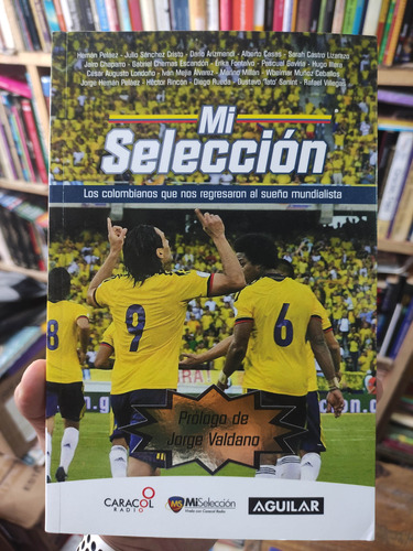 Mi Selección - Colombianos Y El Sueño Mundialista - Futbol 