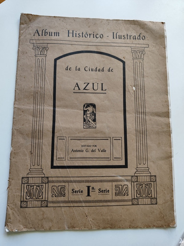 Album Historico Ilustrado De La Ciudad De Azul