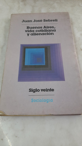 Buenos Aires Vida Cotidiana Sebreli  H7