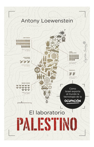 El Laboratorio Palestino, De Antony Loewenstein. Editorial Capitán Swing Libros En Español