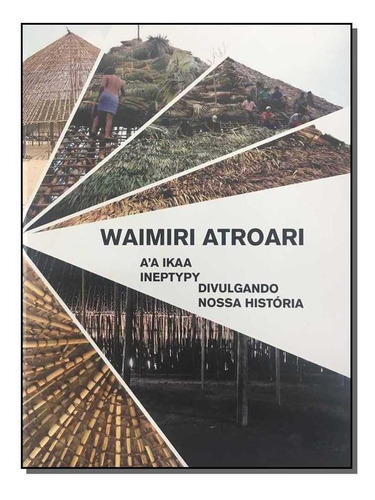 Waimiri Atroari - A'a Ikaa Ineptypy, De Instituto Socioambiental. Editora Isa Em Português