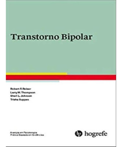 Livro: Transtorno Bipolar, De Thompson, Larry W. | Reiser, Robert P. | Johnson, Sheri L. | Suppes, Trisha. Editora Hogrefe, Capa Mole Em Português, 2018