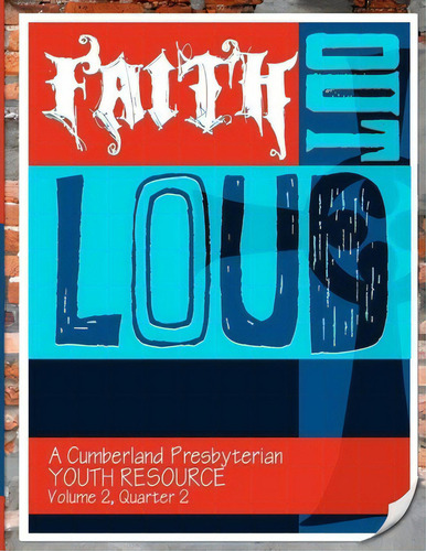 Faith Out Loud - Volume 2, Quarter 2, De Dr Andy Mcclung. Editorial Discipleship Ministry Team Cpc, Tapa Blanda En Inglés
