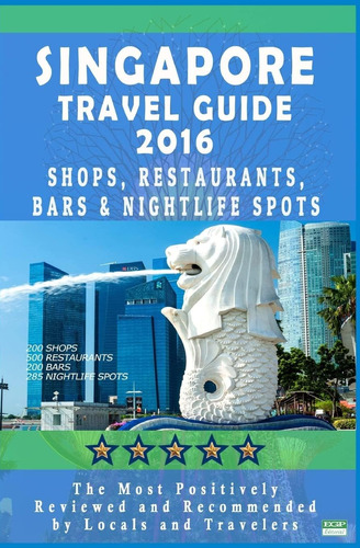 Libro: Singapore Travel Guide 2016: Shops, Restaurants, Bars