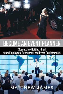 Become An Event Planner - Matthew James (paperback)