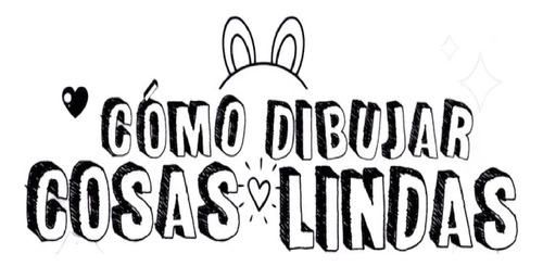 Libro: Cómo Dibujar Cosas Lindas: Una Guía De Dibujo Paso...
