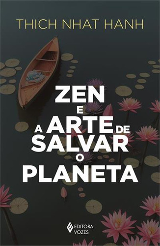 Zen E A Arte De Salvar O Planeta - 1ªed.(2023), De Thich Nhat Hanh. Editora Vozes, Capa Mole, Edição 1 Em Português, 2023