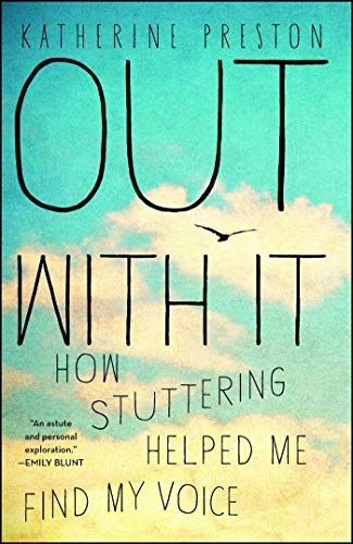 Out With It How Stuttering Helped Me Find My Voice