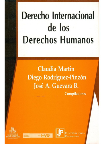 Derecho Internacional De Los Derechos Humanos: No, De Claudia Martín., Vol. 1. Editorial Fontamara, Tapa Pasta Blanda, Edición 1 En Español, 2006