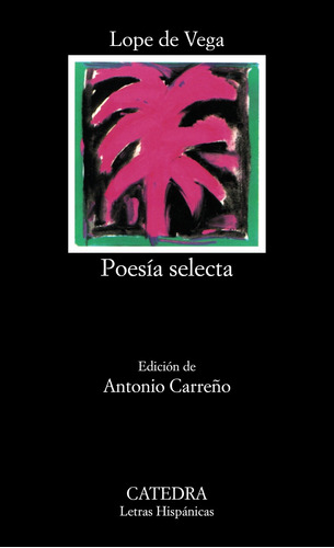 Poesía selecta, de Vega, Lope de. Serie Letras Hispánicas Editorial Cátedra, tapa blanda en español, 2013