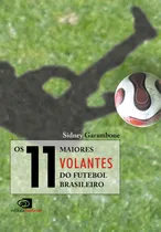 Comprar Livro Os 11 Maiores Volantes Do Futebol Brasileiro