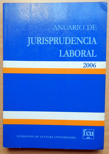 Anuario De Jurisprudencia Laboral 2006