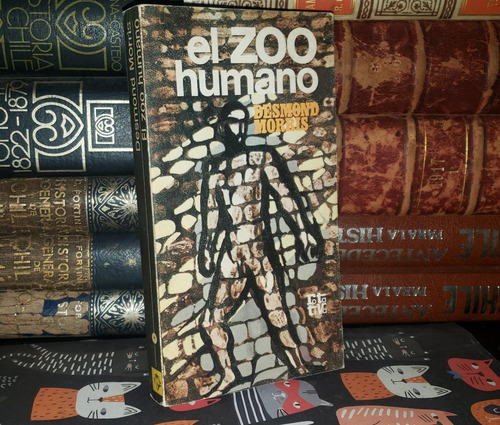El Zoo Humano - Desmond Morris