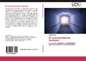 Libro El Cosmopolitismo Kantiano - Ortiz Agustina