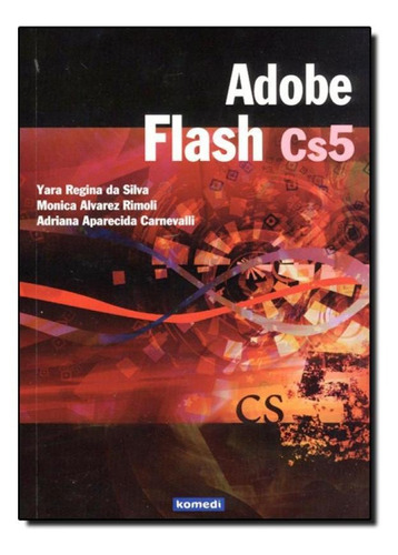 Adobe Flash Cs5, De Yara Regina Da Silva. Editora Komedi, Capa Mole Em Português