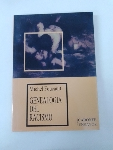 Genealogía Del Racismo - Michel Foucault - Caronte