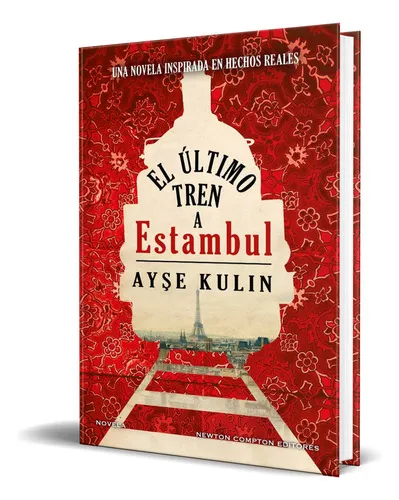 El Último Tren A Estambul, De Ayse Kulin. Editorial Newton Compton Editores, Tapa Blanda En Español, 2023