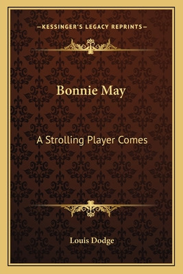 Libro Bonnie May: A Strolling Player Comes - Dodge, Louis