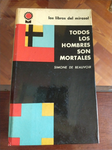 Simone De Beauvoir Todos Los Hombres Son Mortales 