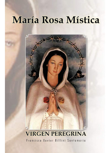 Libro: María Rosa Mística: Virgen Peregrina (spanish