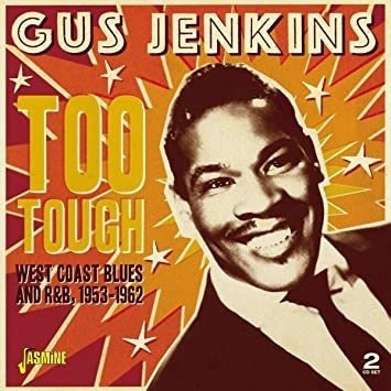 Jenkins Gus Too Tough: West Coast Blues & R&b 1953-1962  Cd