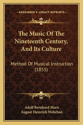 Libro The Music Of The Nineteenth Century, And Its Cultur...