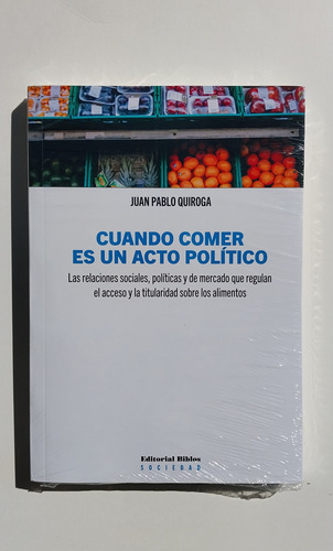 Cuando Comer Es Un Acto Politico - Quiroga, Juan Pablo