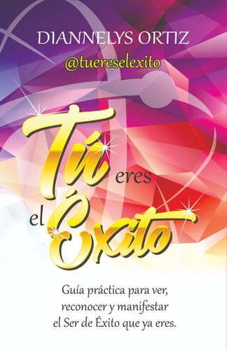 Libro: Tu Eres El Exito (spanish Edition)