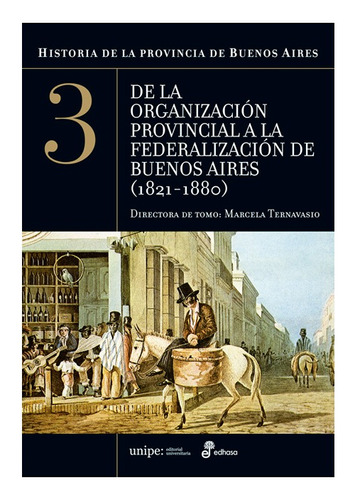 Historia De La Provincia De Buenos Aires 1821-1880- Edhasa 3