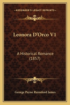 Libro Leonora D'orco V1: A Historical Romance (1857) - Ja...