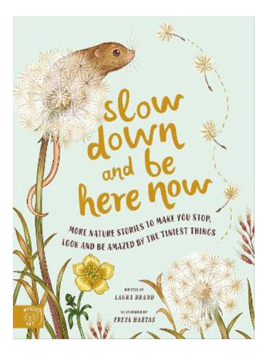 Slow Down And Be Here Now - Laura Brand. Eb06