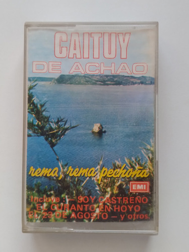 Casete Caituy De Achao - Rema, Rema Pechoña J