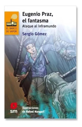 Eugenio Praz, El Fantasma (ataque Al Inframundo) - Sergio G