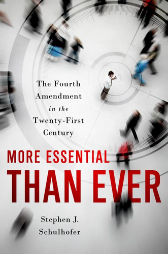 Libro: More Essential Than Ever: The Fourth Amendment In The