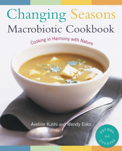 Libro: Changing Seasons Macrobiotic Cookbook: Cooking In Har