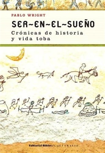 Ser-en-el-sueño, de Pablo Wright. Editorial Biblos, tapa blanda, edición 1 en español, 2011