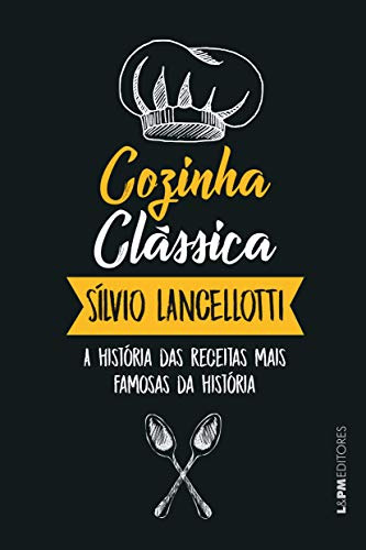 Libro Cozinha Clássica A História Das Receitas Mais Famosas