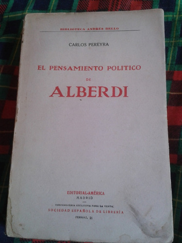 Carlos Pereyra El Pensamiento Politico De Alberdi Envios Mdq